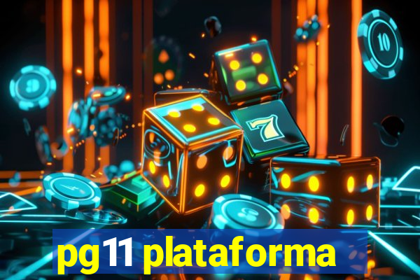 pg11 plataforma